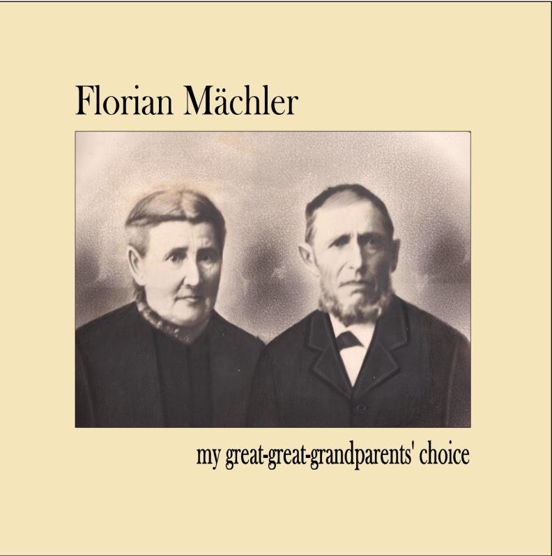 Florian Mächler - my great-great-grandparents' choice